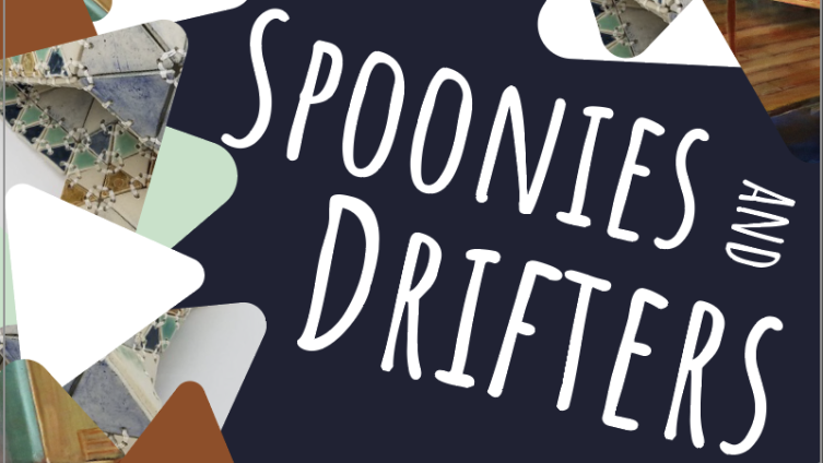 Spoonies and Drifters